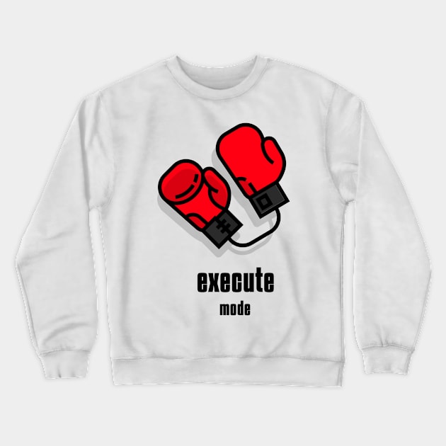 execute mode Crewneck Sweatshirt by B-shirts